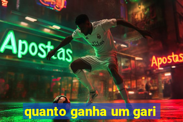 quanto ganha um gari